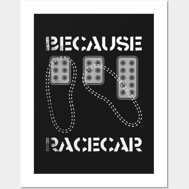 Heel Toe Three Pedals Because Race Car Wall Art by cowyark rubbark